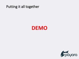 Putting it all together
DEMO
 