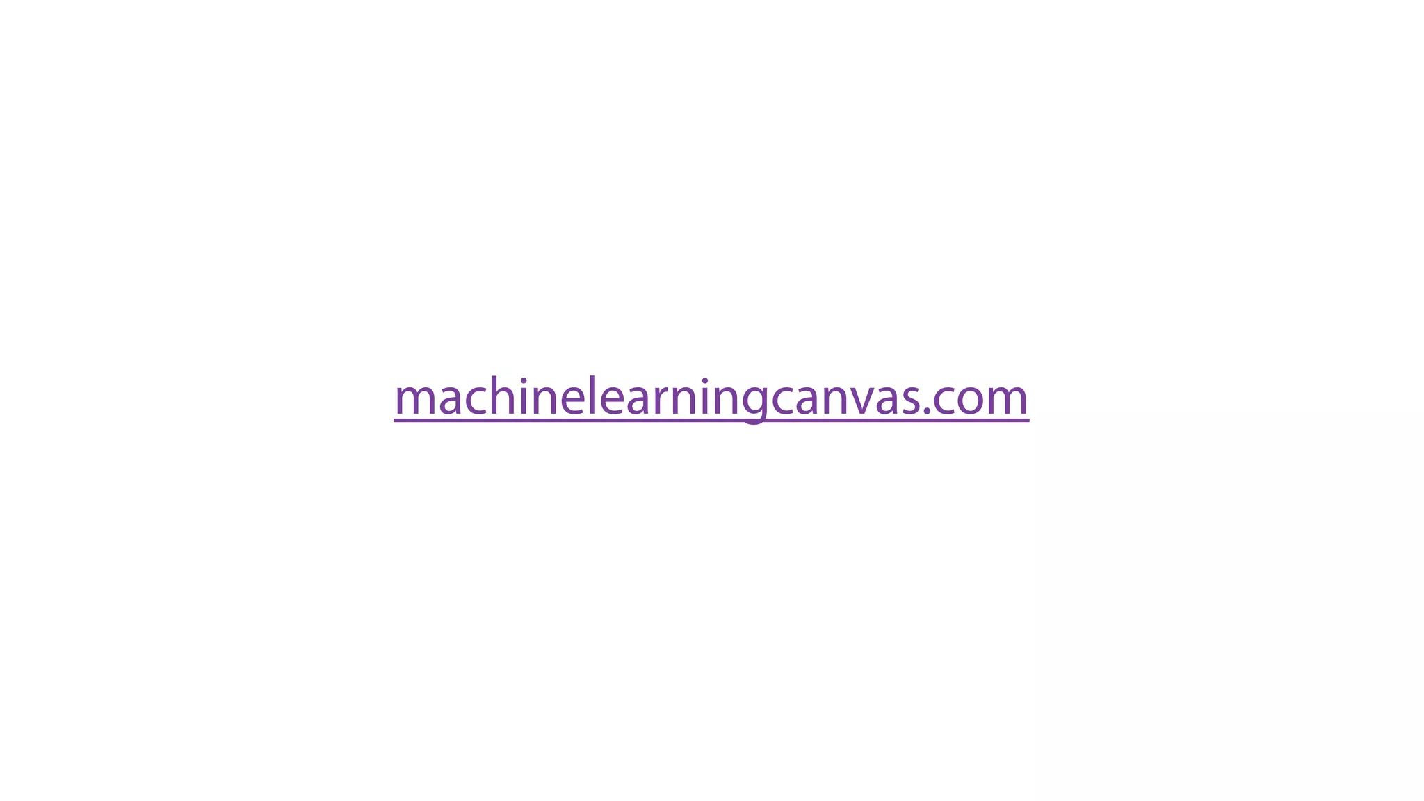 machinelearningcanvas.com
 