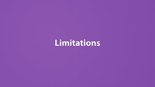 Limitations
 