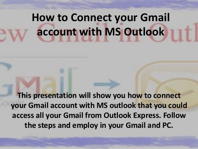 ms outlook how to connect with gmail and save all email in your pc connect gmail to outlook