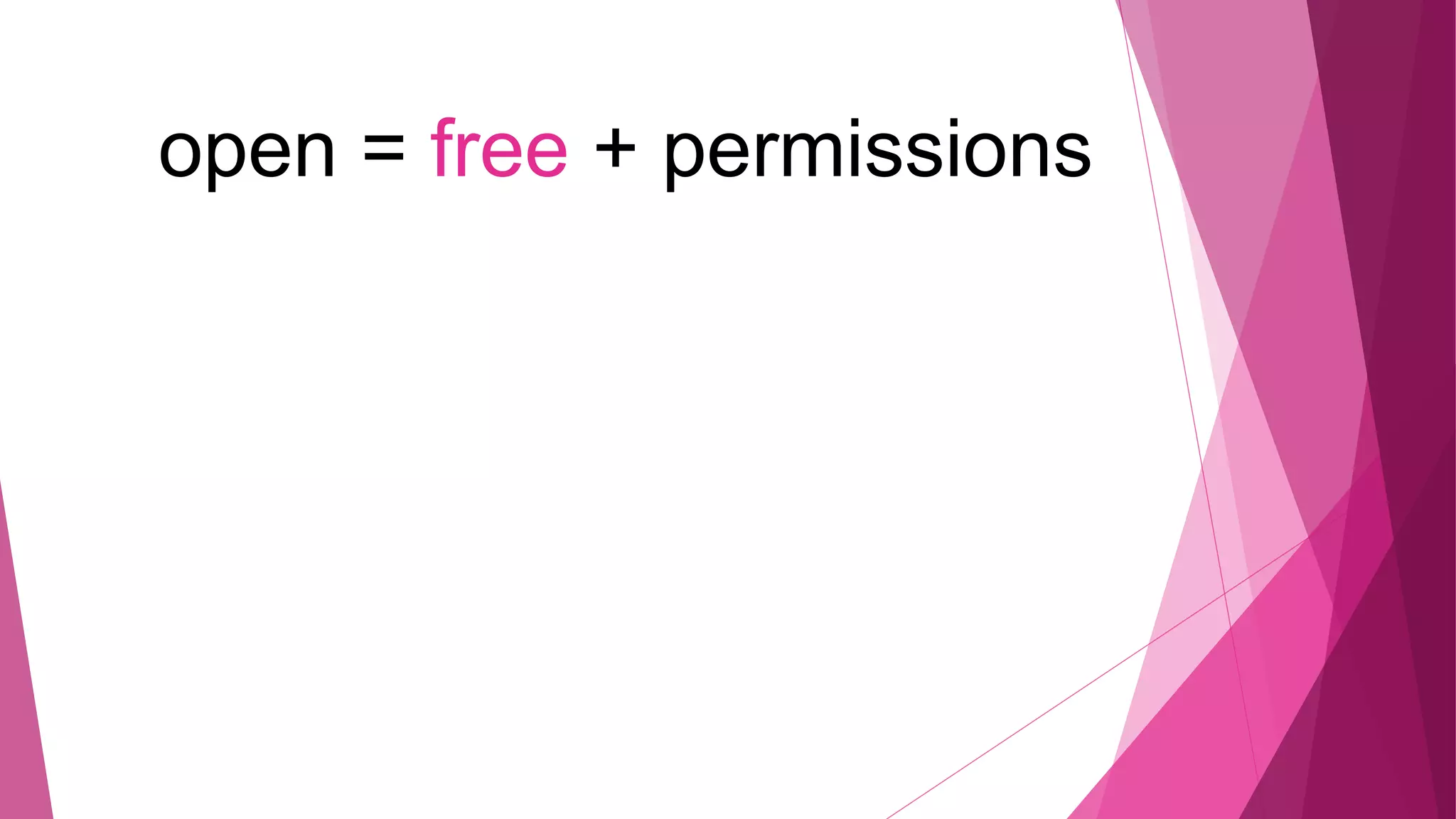 open = free + permissions
 