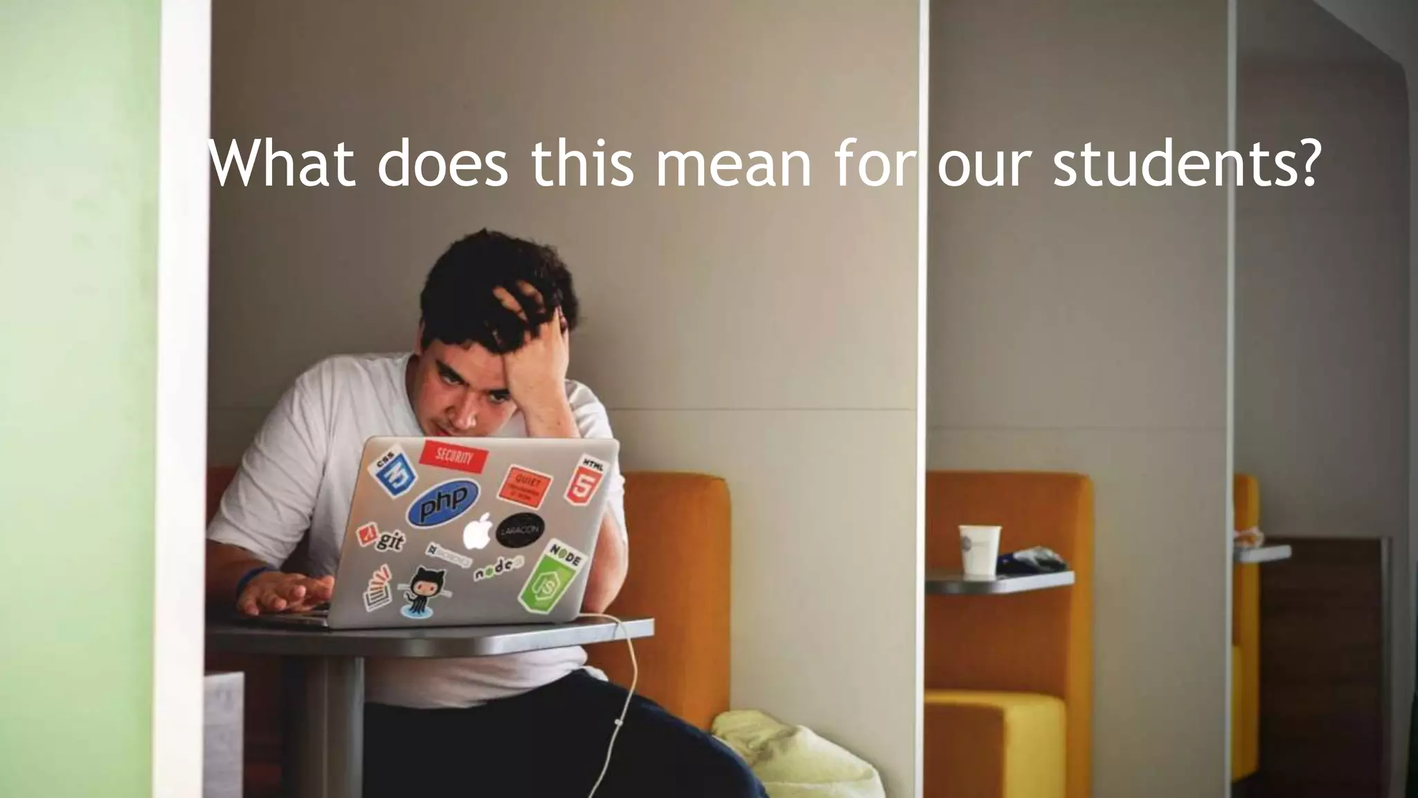 What does this mean for our students?
 