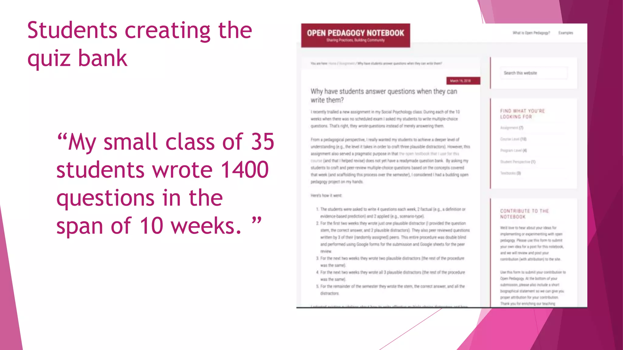 “My small class of 35
students wrote 1400
questions in the
span of 10 weeks. ”
Students creating the
quiz bank
 