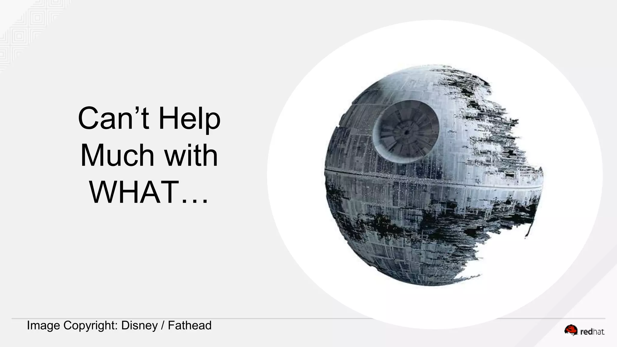 Can’t Help
Much with
WHAT…
Image Copyright: Disney / Fathead
 