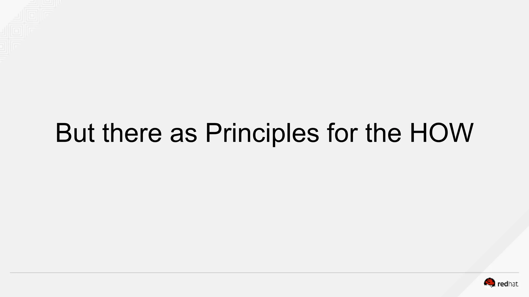 But there as Principles for the HOW
 