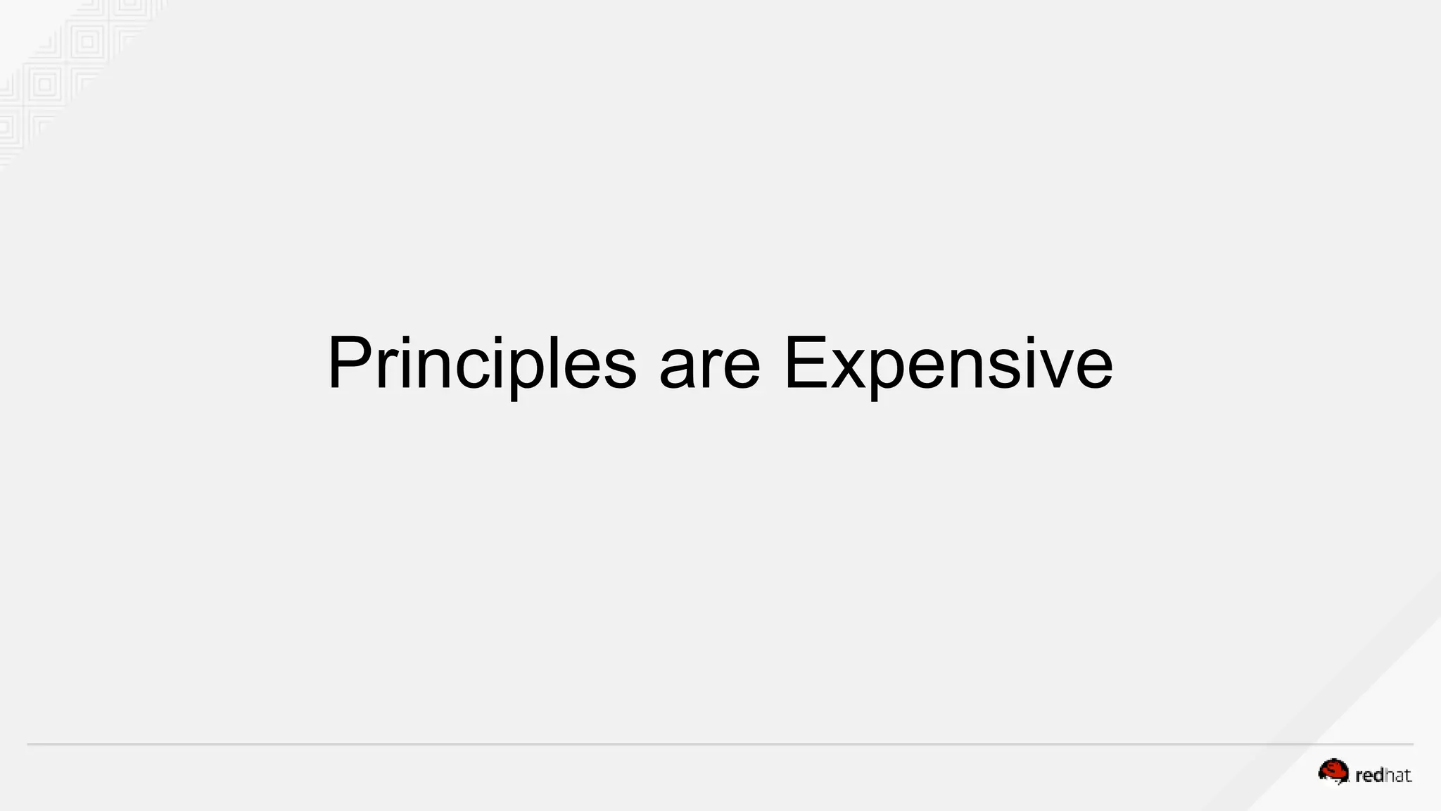 Principles are Expensive
 