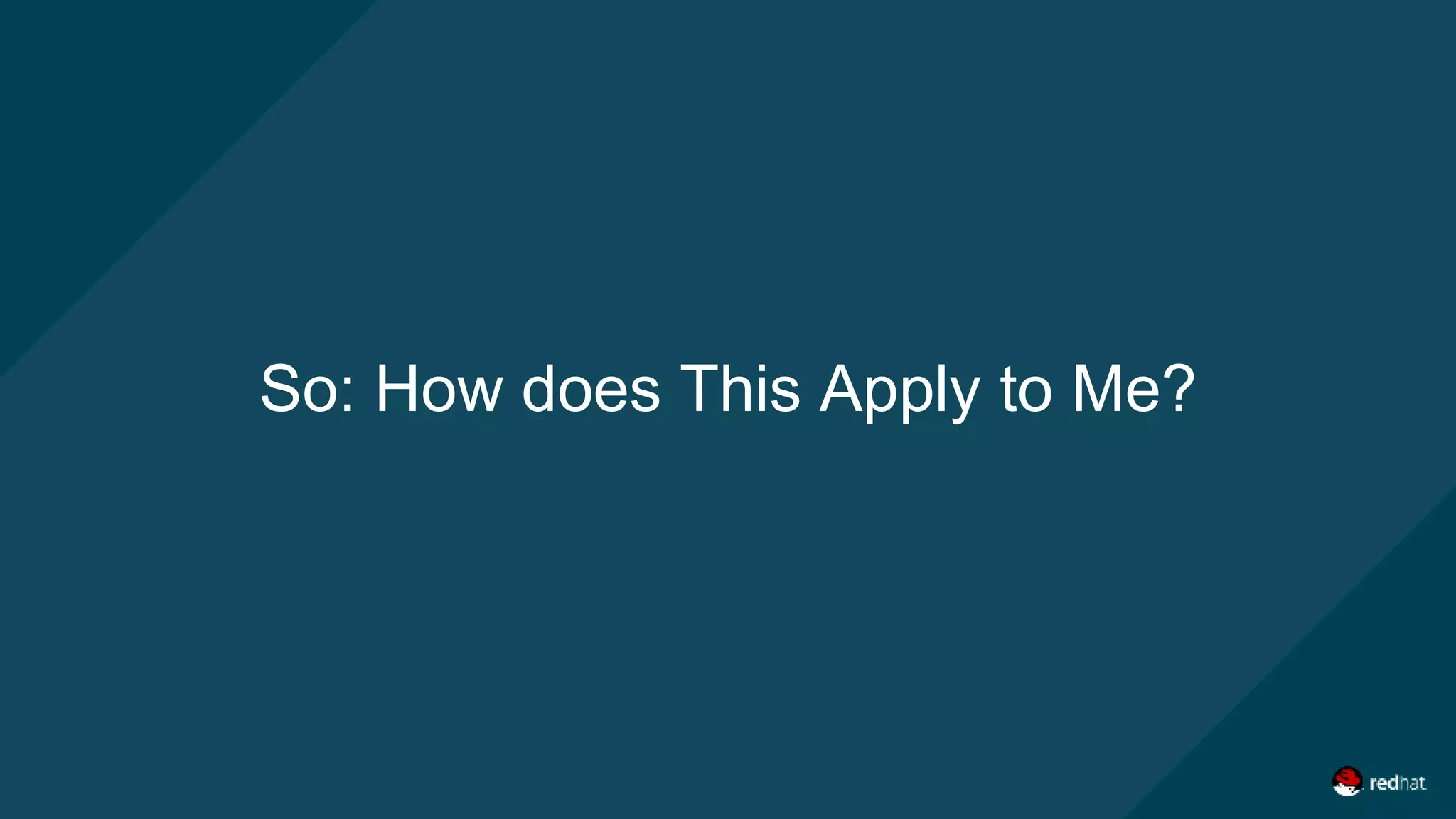 So: How does This Apply to Me?
 