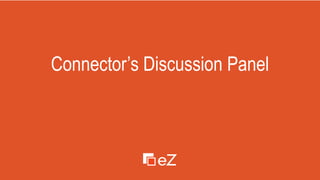 Connector’s Discussion Panel
 