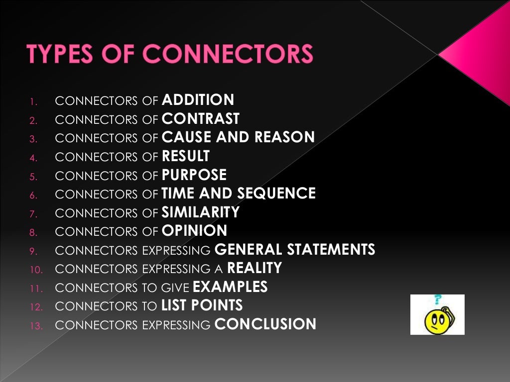 CONNECTORS. MEANING AND USE