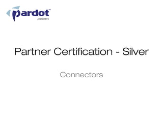 Partner Certification - Silver

          Connectors
 
