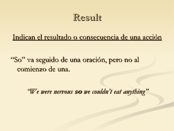 Connectors cause and result