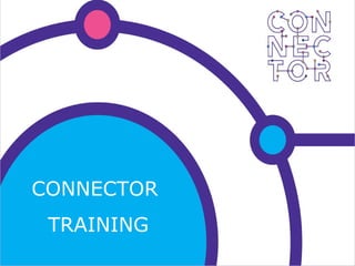 CONNECTOR  TRAINING 