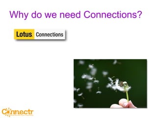 Why do we need Connections? 