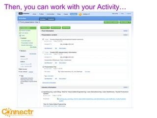Then, you can work with your Activity… 
