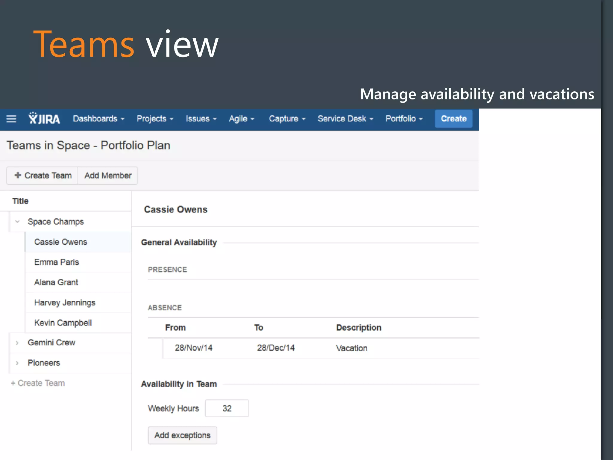 Teams view
Manage availability and vacations
 