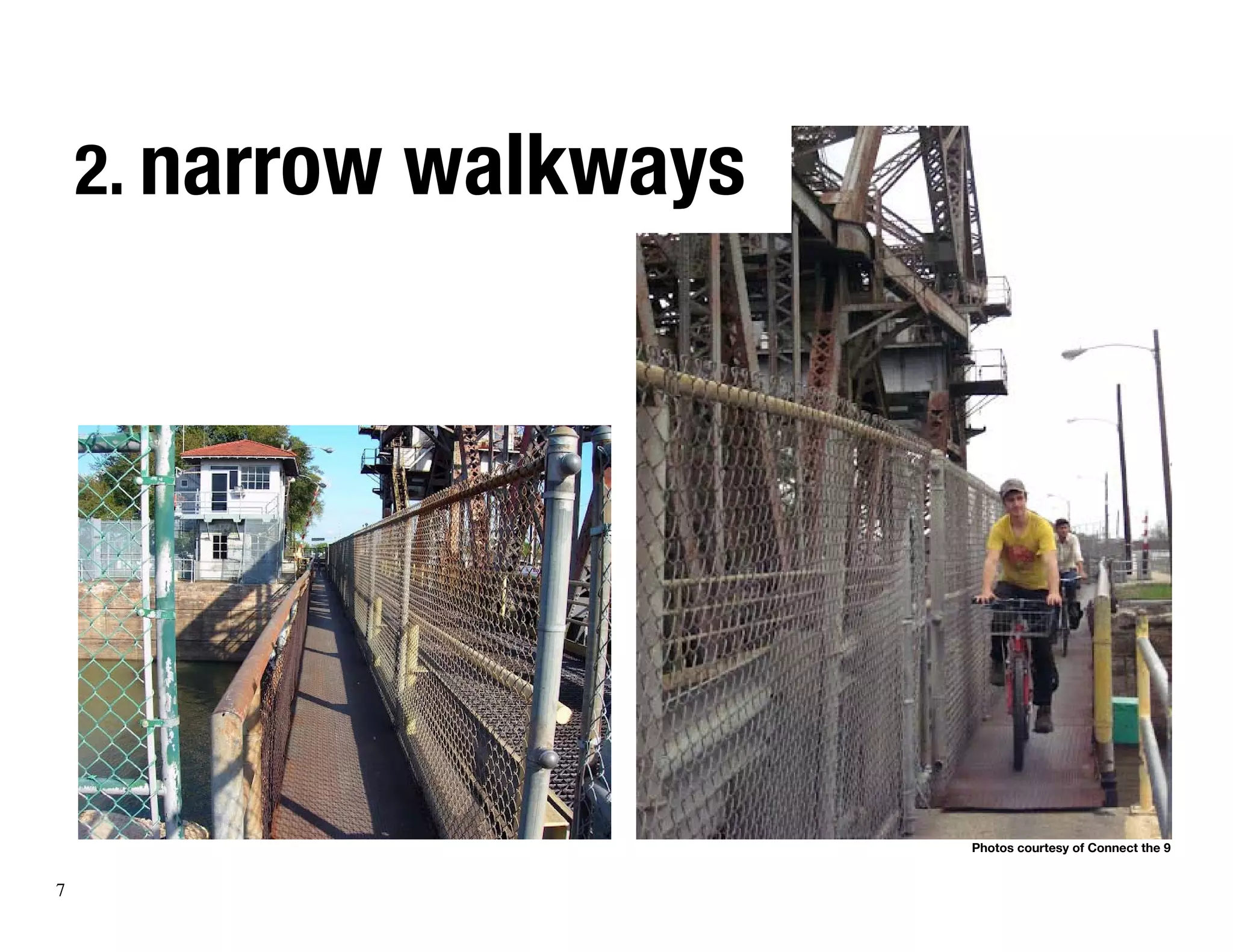 2. narrow walkways




                         Photos courtesy of Connect the 9


7
 