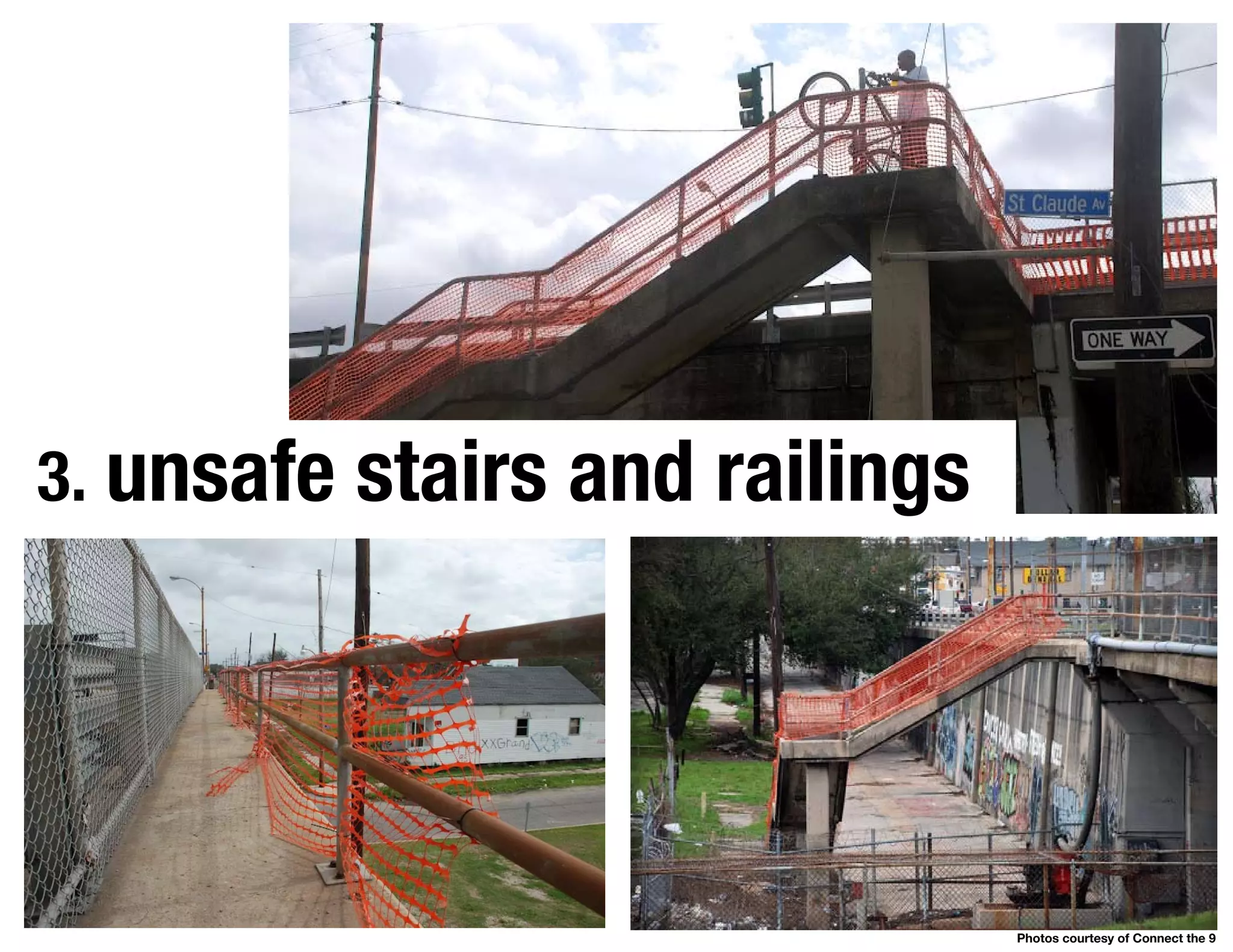 3. unsafe stairs and railings




8

                                Photos courtesy of Connect the 9
 