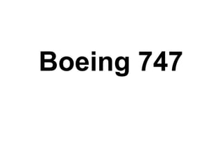 Boeing 747
 