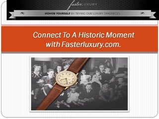Connect to a historic moment with fasterluxury