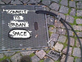 Connect to urban space
 