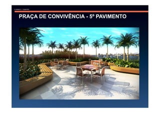 PRAÇA DE CONVIVÊNCIA - 5º PAVIMENTO
 