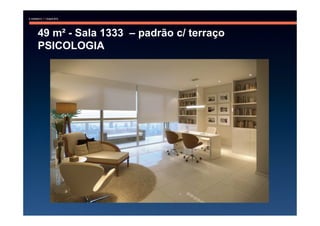 49 m² - Sala 1333 – padrão c/ terraço
PSICOLOGIA
 