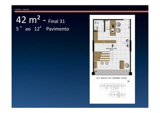 42 m² - Final 31
5 °ao 12° Pavimento
 