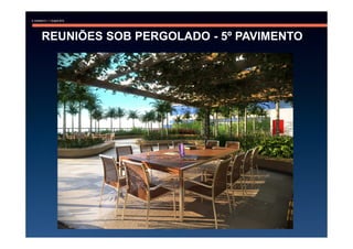 REUNIÕES SOB PERGOLADO - 5º PAVIMENTO
 