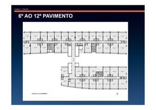 6º AO 12º PAVIMENTO
 