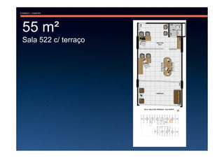 55 m²
Sala 522 c/ terraço
 