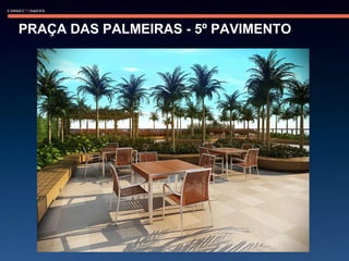 PRAÇA DAS PALMEIRAS - 5º PAVIMENTO 