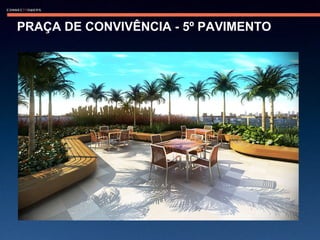 PRAÇA DE CONVIVÊNCIA - 5º PAVIMENTO 