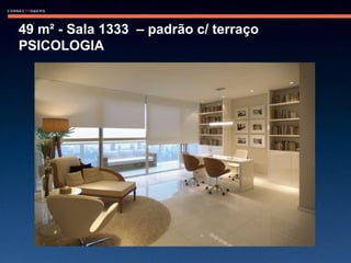 49 m² - Sala 1333  – padrão c/ terraço  PSICOLOGIA 