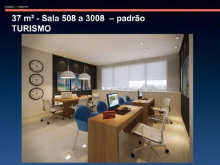 37 m² - Sala 508 a 3008  – padrão  TURISMO 