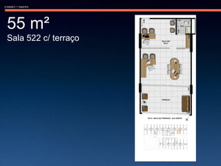 55 m²  Sala 522 c/ terraço 