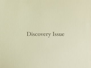 Discovery Issue
 
