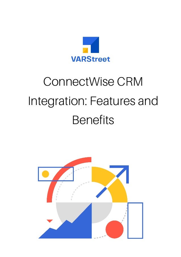 ConnectWise CRM
Integration: Features and
Benefits


 