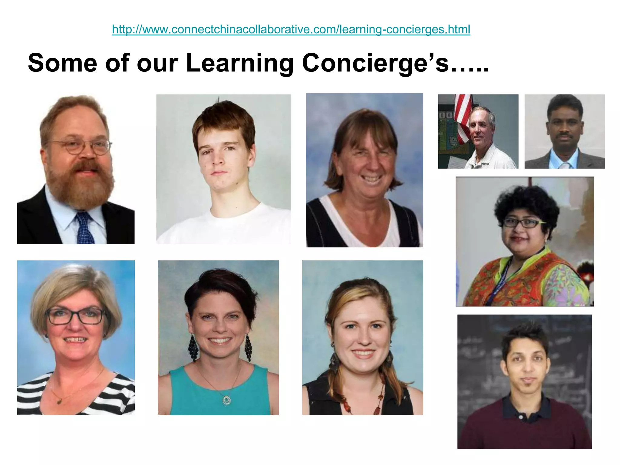 Some of our Learning Concierge’s…..
http://www.connectchinacollaborative.com/learning-concierges.html
 