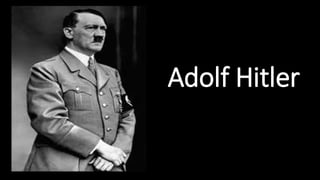 Adolf Hitler
 