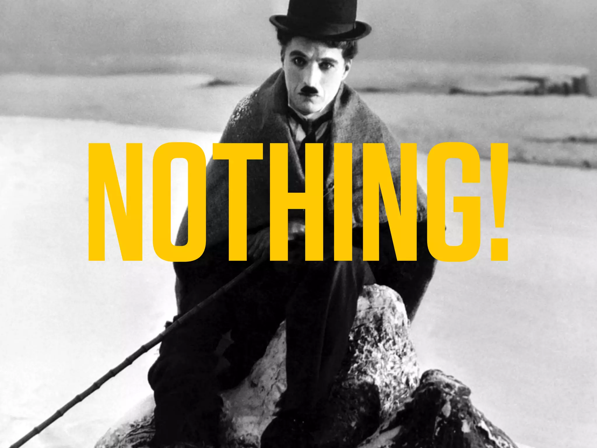 NOTHING!
without them, you are
 