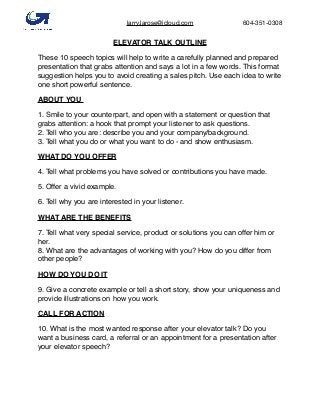 larry.larose@icloud.com 604-351-0308	
ELEVATOR TALK OUTLINE
These 10 speech topics will help to write a carefully planned ...