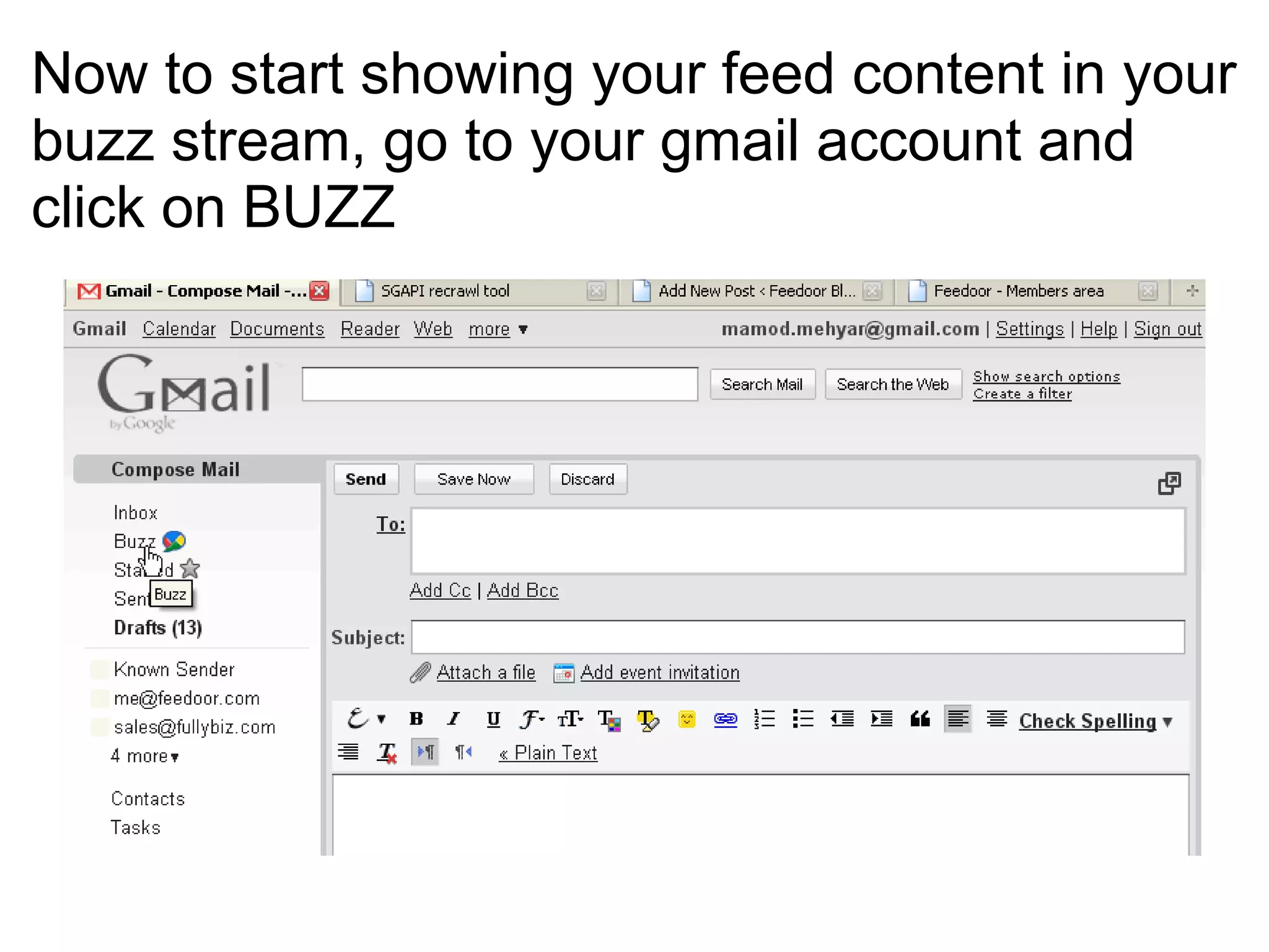 Now to start showing your feed content in your buzz stream, go to your gmail account and click on BUZZ   