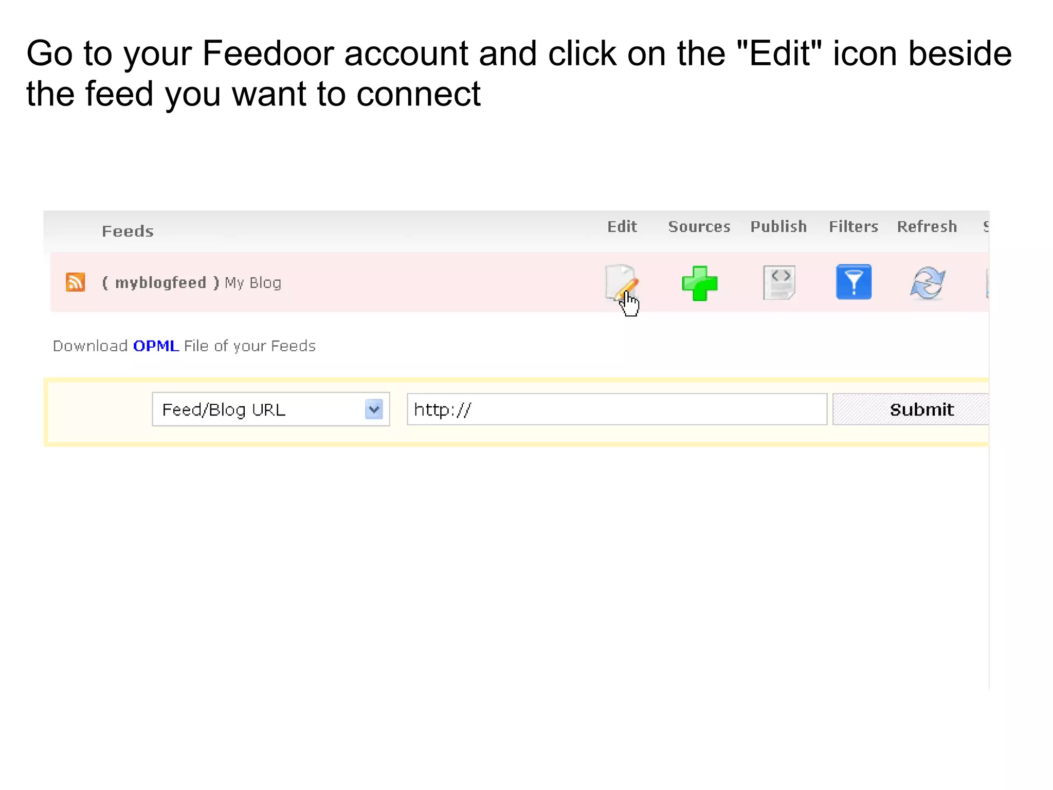 Go to your Feedoor account and click on the &quot;Edit&quot; icon beside the feed you want to connect    
