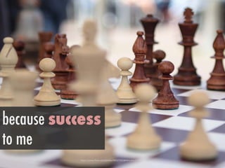 h"ps://www.ﬂickr.com/photos/90527322@N04/8411549238/	
 
because success
to me
 