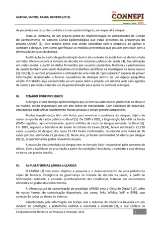 GARDINI, SANTOS, BRAGA, OLIVEIRA (2013)

de pacientes em casos de combate a crises epidemiológicas, em especial à dengue.
...