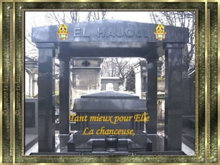 Tant mieux pour Elle La chanceuse,