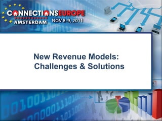 New Revenue Models:
Challenges & Solutions
 