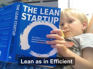 Lean as in Efficient
22

 