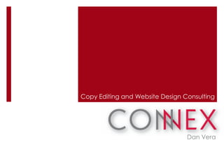 Copy Editing and Website Design Consulting




                                 Dan Vera
 