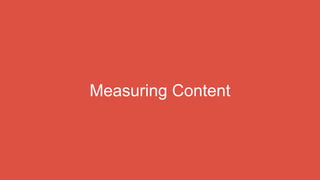 Measuring Content
 